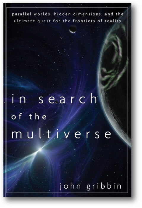 In Search of the Multiverse: Parallel Worlds, Hidden Dimensions, and the Ultimate Quest for the Frontiers of Reality book cover