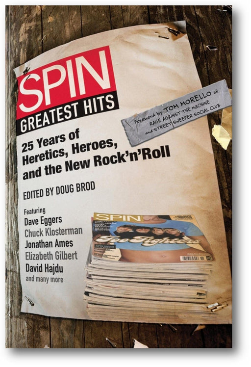 SPIN: Greatest Hits: 25 Years of Heretics, Heroes, and the New Rock 'n' Roll book cover