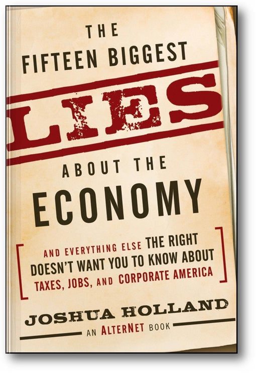 The Fifteen Biggest Lies about the Economy: And Everything Else the Right Doesn't Want You to Know about Taxes, Jobs, and Corporate America book cover