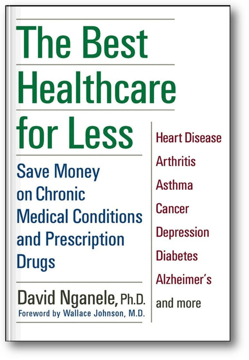 The Best Healthcare for Less: Save Money on Chronic Medical Conditions and Prescription Drugs book cover