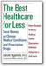 The Best Healthcare for Less: Save Money on Chronic Medical Conditions and Prescription Drugs book cover