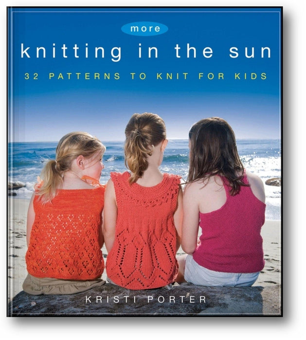 More Knitting in the Sun: 32 Patterns to Knit for Kids book cover