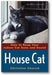 House Cat: How to Keep Your Indoor Cat Sane and Sound book cover