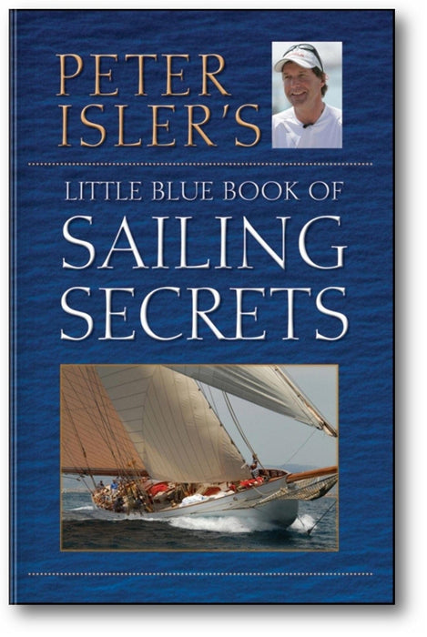 Peter Isler's Little Blue Book of Sailing Secrets book cover