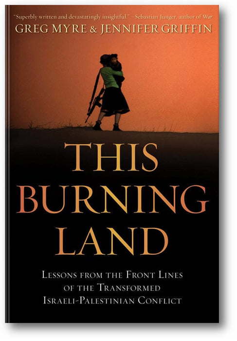This Burning Land: Lessons from the Front Lines of the Transformed Israeli-Palestinian Conflict book cover