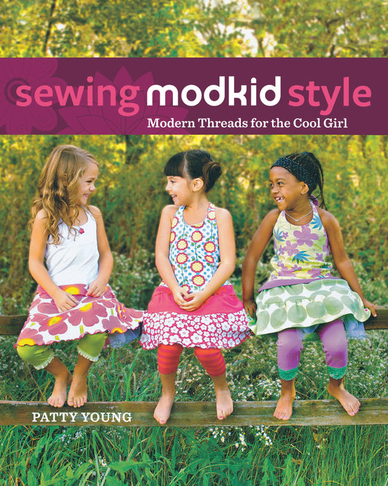 Sewing MODKID Style: Modern Threads for the Cool Girl