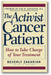 The Activist Cancer Patient: How to Take Charge of Your Treatment book cover