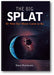 The Big Splat, or How Our Moon Came to Be book cover