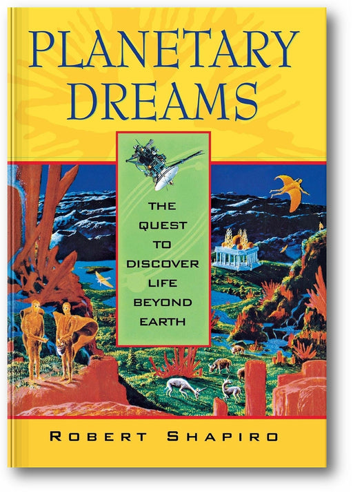 Planetary Dreams: The Quest to Discover Life Beyond Earth book cover