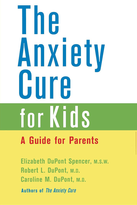 The Anxiety Cure for Kids: A Guide for Parents and Children (Second Edition)