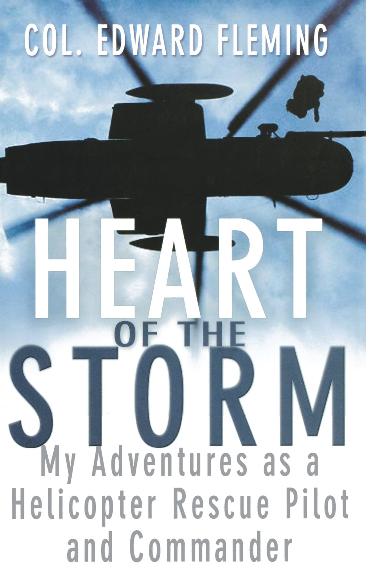 Heart of the Storm: My Adventures as a Helicopter Rescue Pilot and