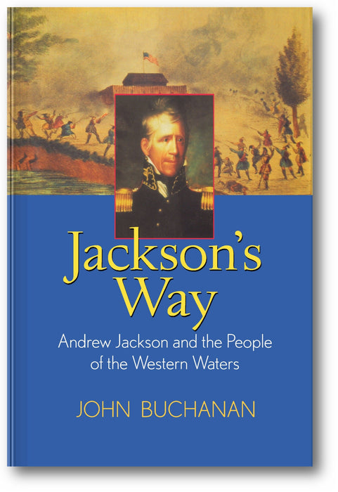 Jackson's Way: Andrew Jackson and the People of the Western Waters book cover