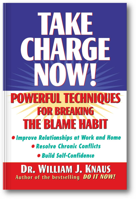 Take Charge Now!: Powerful Techniques for Breaking the Blame Habit book cover