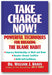 Take Charge Now!: Powerful Techniques for Breaking the Blame Habit book cover