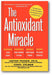 The Antioxidant Miracle: Your Complete Plan for Total Health and Healing book cover