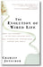 The Evolution of Wired Life: From the Alphabet to the Soul-Catcher Chip -- How Information Technologies Change Our World book cover