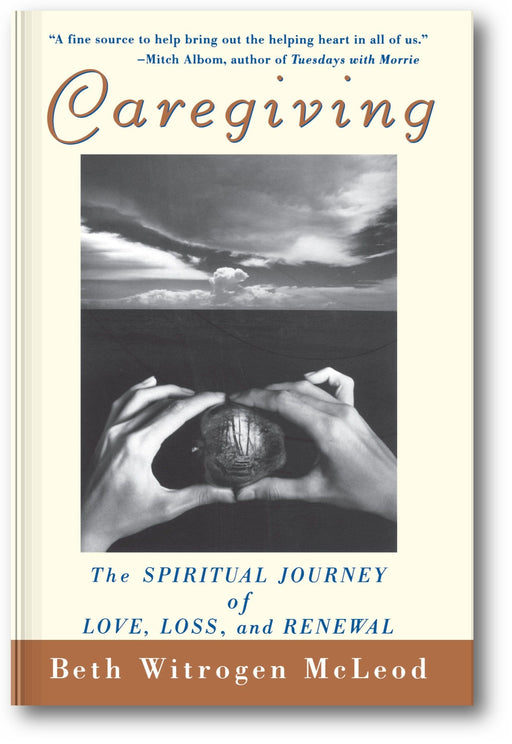 Caregiving: The Spiritual Journey of Love, Loss, and Renewal book cover