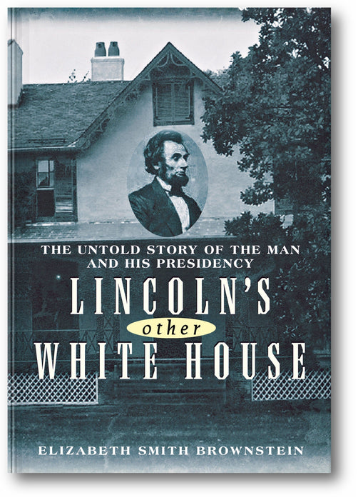 Lincoln's Other White House: The Untold Story of the Man and His Presidency book cover