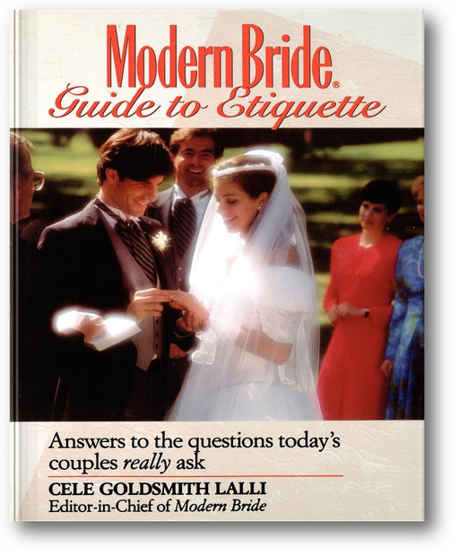Modern Bride Guide to Etiquette: Answers to the Questions Today's Couples Really Ask book cover