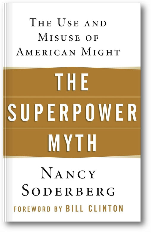 The Superpower Myth: The Use and Misuse of American Might book cover