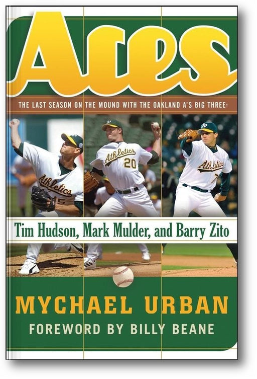 Aces: The Last Season on the Mound with the Oakland A's Big Three—Tim Hudson, Mark Mulder, and Barry Zito book cover