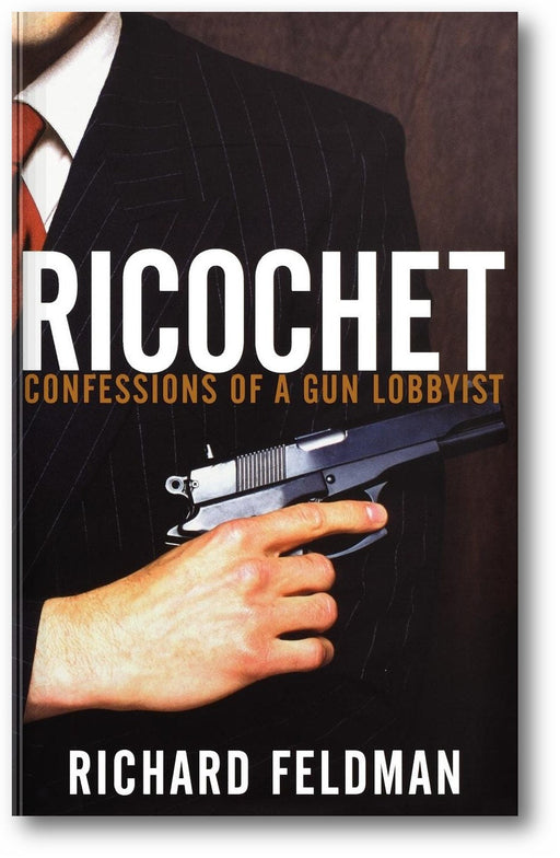Ricochet: Confessions of a Gun Lobbyist book cover