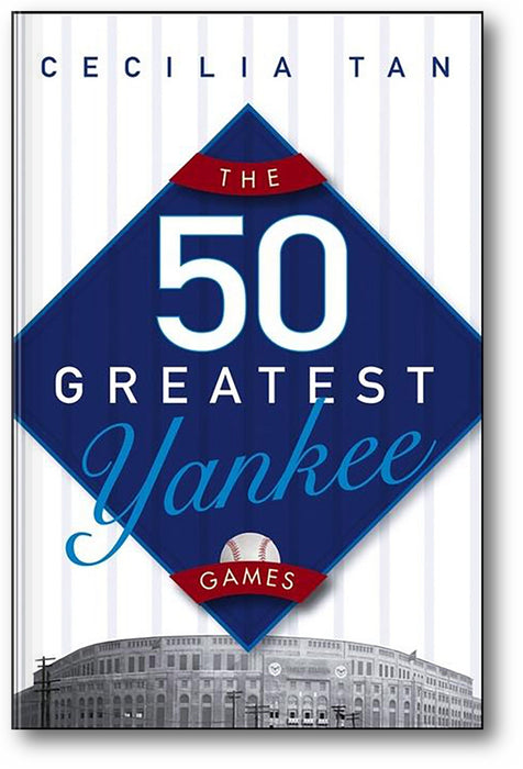 The 50 Greatest Yankee Games book cover