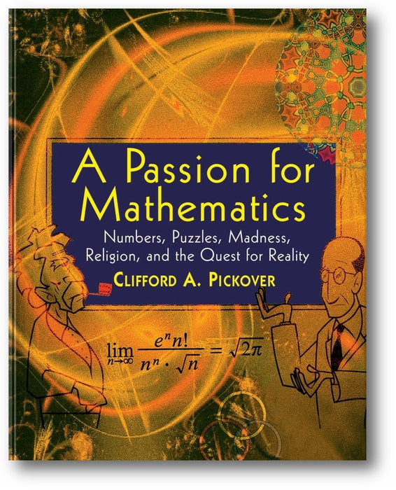 A Passion for Mathematics: Numbers, Puzzles, Madness, Religion, and the Quest for Reality book cover