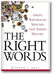 The Right Words: Great Republican Speeches that Shaped History book cover