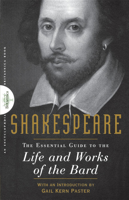 Shakespeare: The Essential Guide to the Life and Works of the Bard