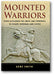 Mounted Warriors: From Alexander the Great and Cromwell to Stuart, Sheridan, and Custer book cover