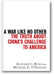 A War Like No Other: The Truth About China's Challenge to America book cover