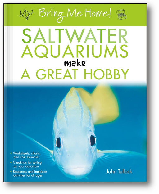 Bring Me Home! Saltwater Aquariums Make a Great Hobby book cover