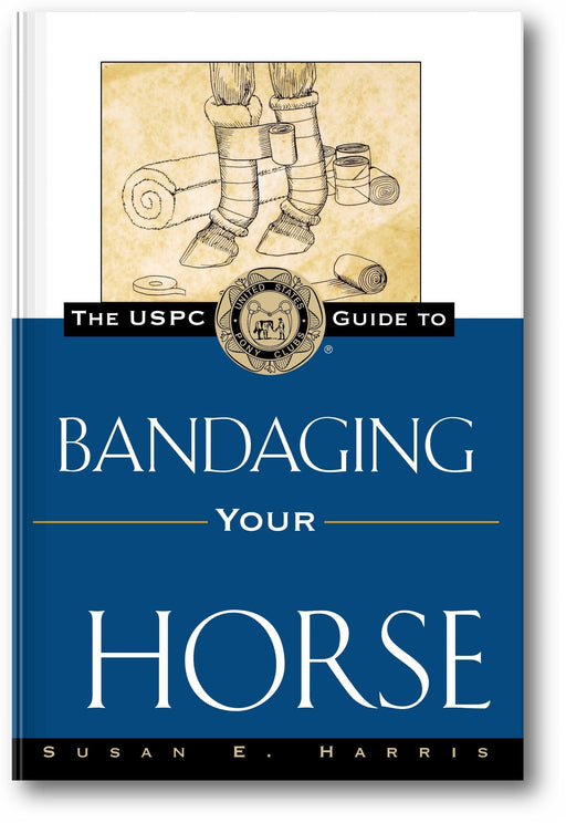 The USPC Guide to Bandaging Your Horse book cover