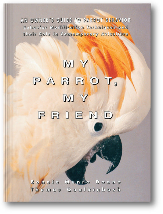 My Parrot, My Friend: An Owner's Guide to Parrot Behavior book cover