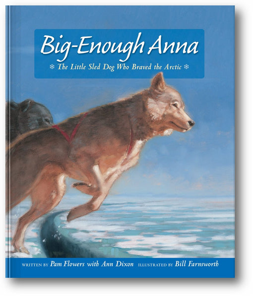 Big-Enough Anna: The Little Sled Dog Who Braved the Arctic book cover
