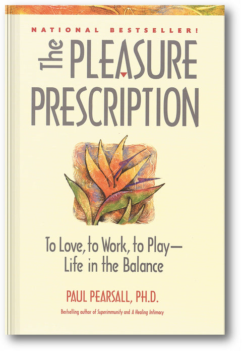 The Pleasure Prescription: To Love, to Work, to Play — Life in the Balance book cover