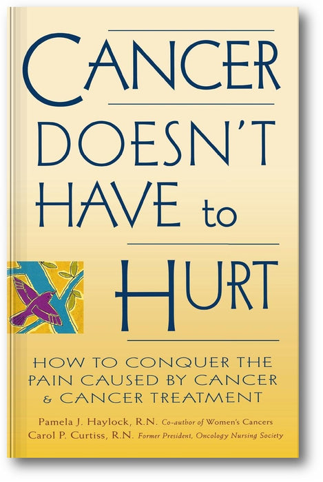 Cancer Doesn't Have to Hurt: How to Conquer the Pain Caused by Cancer and Cancer Treatment book cover