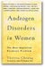 Androgen Disorders in Women: The Most Neglected Hormone Problem book cover