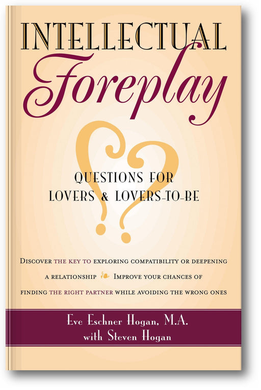 Intellectual Foreplay: A Book of Questions for Lovers and Lovers-to-Be book cover