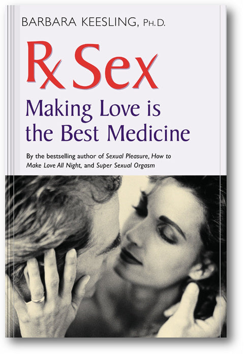 Rx Sex: Making Love Is the Best Medicine book cover