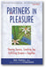 Partners in Pleasure: Sharing Success, Creating Joy, Fulfilling Dreams—Together book cover