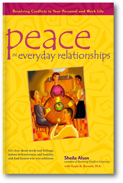 Peace in Everyday Relationships: Resolving Conflicts in Your Personal and Work Life book cover