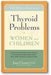 Thyroid Problems in Women and Children: Self-Help and Treatment book cover