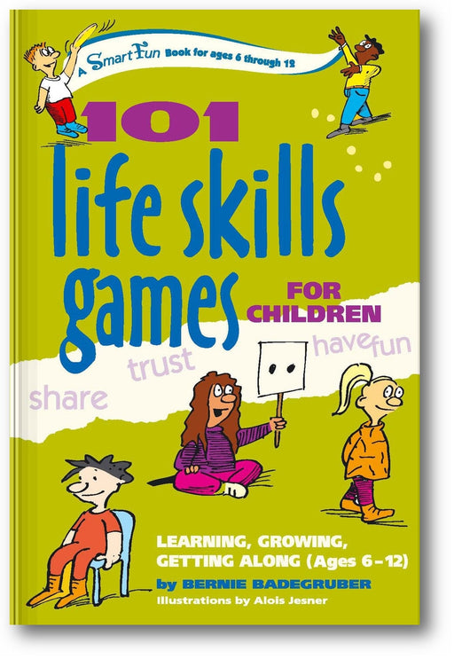 101 More Life Skills Games for Children: Learning, Growing, Getting Along (Ages 9-15) book cover