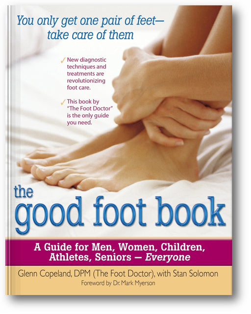 The Good Foot Book: A Guide for Men, Women, Children, Athletes, Seniors - Everyone book cover