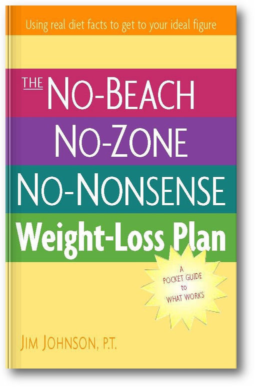 The No-Beach, No-Zone, No-Nonsense Weight-Loss Plan: A Pocket Guide to What Works book cover