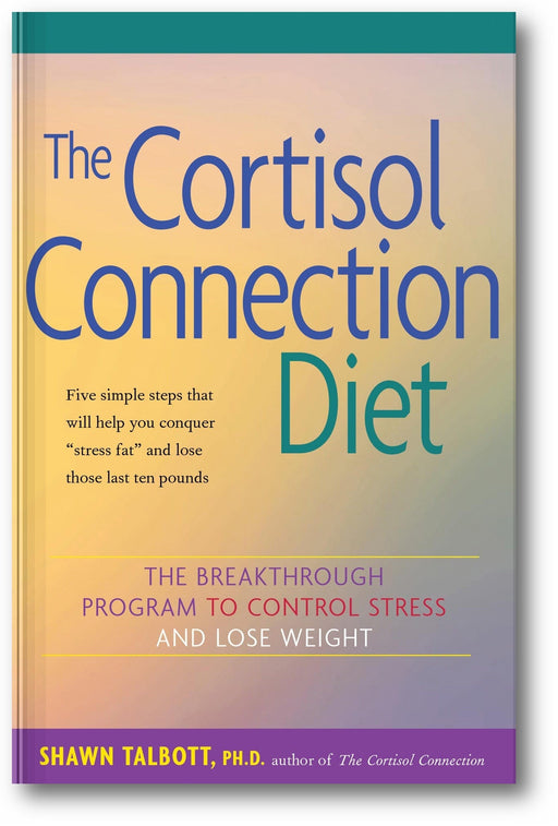 The Cortisol Connection Diet: The Breakthrough Program to Control Stress and Lose Weight book cover