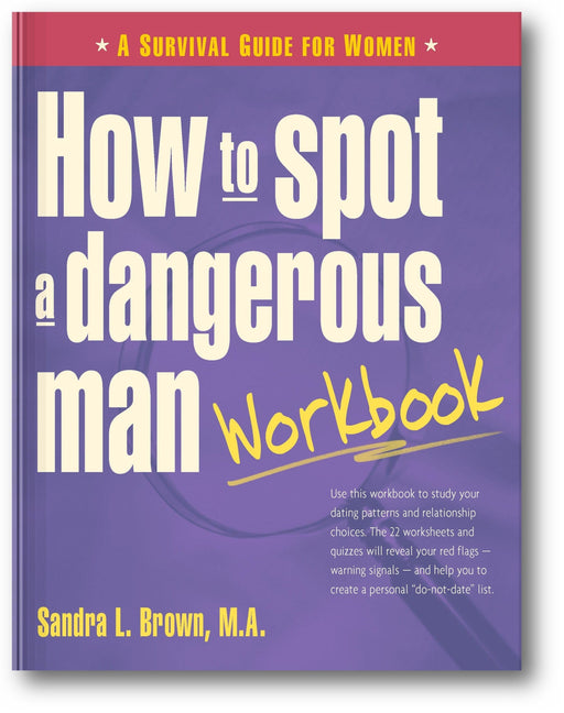 How to Spot a Dangerous Man Workbook: A Survival Guide for Women book cover