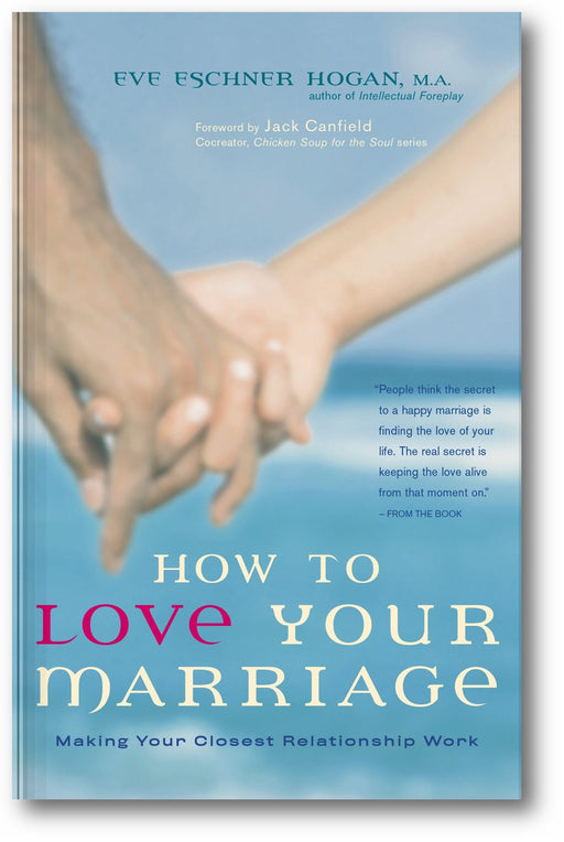 How to Love Your Marriage: Making Your Closest Relationship Work book cover